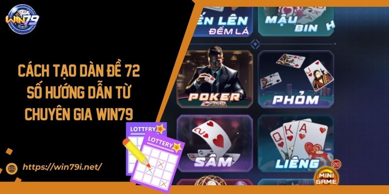 Cách Tạo Dàn Đề 72 Số Hướng Dẫn Từ Chuyên Gia Win79
